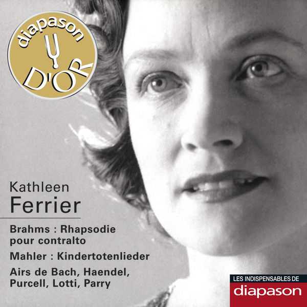 Kathleen Ferrier: Brahms - Rhapsodie pour Contralto, Mahler - Kindertotenlieder, Airs de Bach, Haendel, Purcell, Lotti, Parry (FLAC)