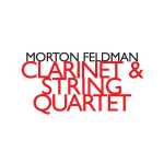 Morton Feldman - Clarinet & String Quartet (FLAC)