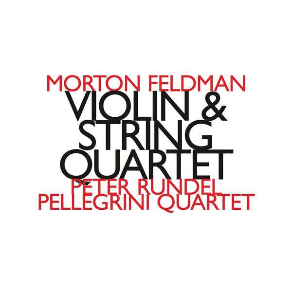 Morton Feldman - Violin & String Quartet (FLAC)