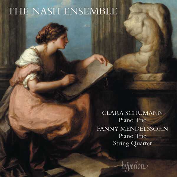 Nash Ensemble: Clara Schumann, Fanny Mendelssohn - Piano Trios, String Quartet (24/192 FLAC)