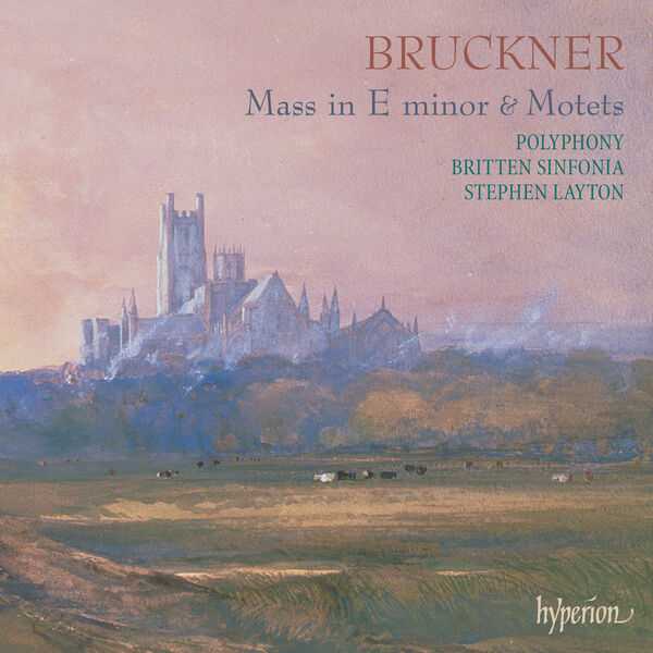Polyphony, Stephen Layton: Bruckner - Mass in E Minor & Motets (FLAC)