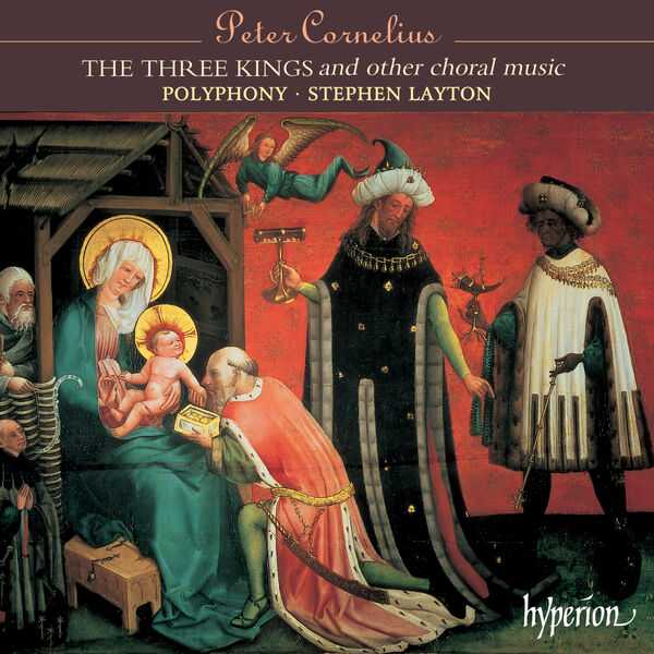 Polyphony, Stephen Layton: Peter Cornelius - The Three Kings and Other Choral Music (FLAC)