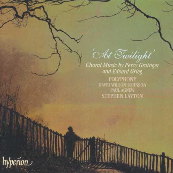 Polyphony, Stephen Layton: At Twilight - Choral Music by Percy Grainger & Edvard Grieg (FLAC)