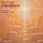Polyphony, Stephen Layton: Eric Whitacre - Cloudburst and Other Choral Works (FLAC)