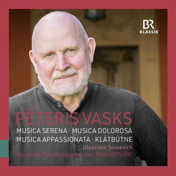 Repušić: Vasks - Musica Dolorosa, Musica Serena, Musica Appassionata, Klātbūtne (24/48 FLAC)