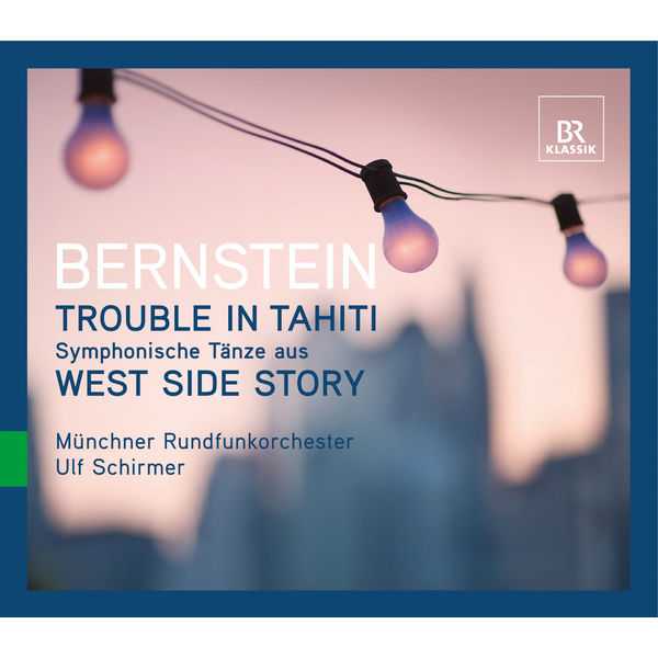 Schirmer: Bernstein - Trouble in Tahiti, Symphonic Dances from West Side Story (FLAC)