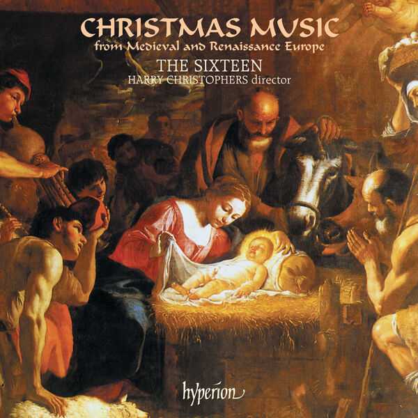 The Sixteen, Harry Christophers: Christmas Music from Medieval and Renaissance Europe (FLAC)