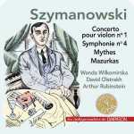 Szymanowski - Concerto pour Violon no.1, Symphonie no.4, Mythes, Mazurkas (FLAC)