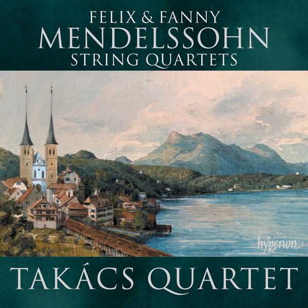 Takács Quartet: Felix & Fanny Mendelssohn - String Quartets (24/96 FLAC)