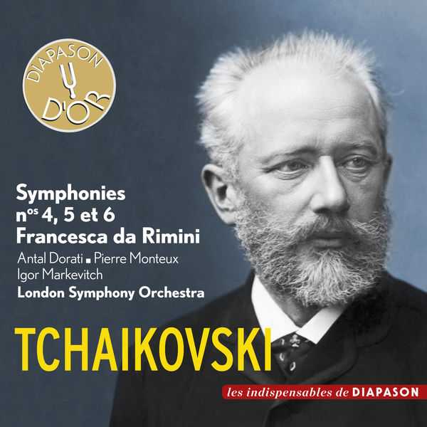 Dorati, Monteux, Markevitch: Tchaikovsky - Symphonies no.4, 5 et 6, Francesca da Rimini (FLAC)