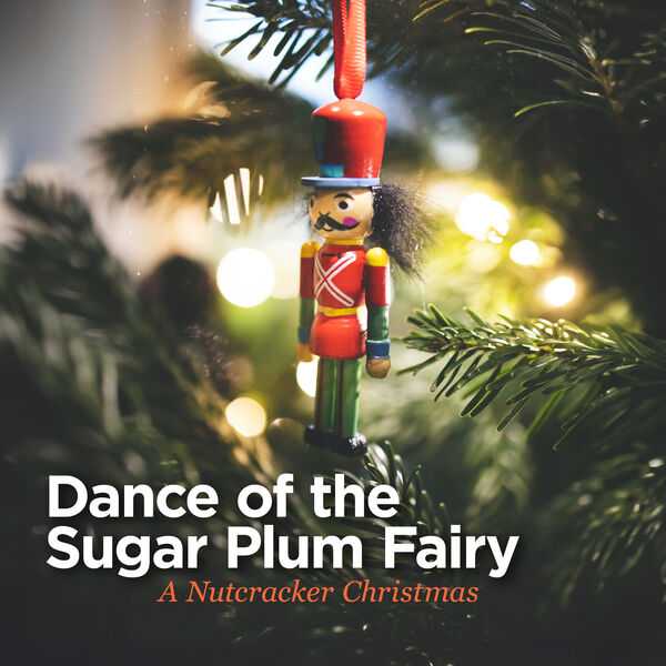 Dance of the Sugar Plum Fairy - A Nutcracker Christmas (FLAC)