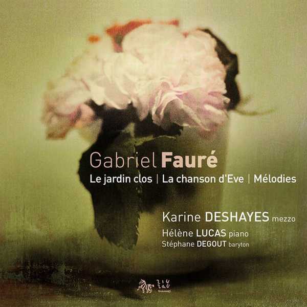 Deshayes: Fauré - Le Jardin Clos, La Chanson d'Eve, Mélodies (FLAC)