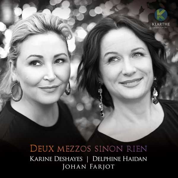 Karine Deshayes, Delphine Haidan, Johan Farjot - Deux Mezzos Sinon Rien (24/88 FLAC)