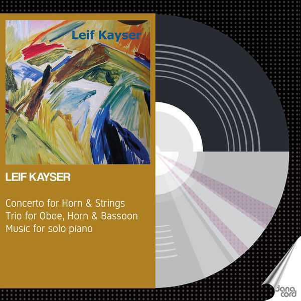 Leif Kayser - Concerto for Horn & Strings, Trio for Oboe, Horn & Bassoon, Music for Solo Piano (FLAC)