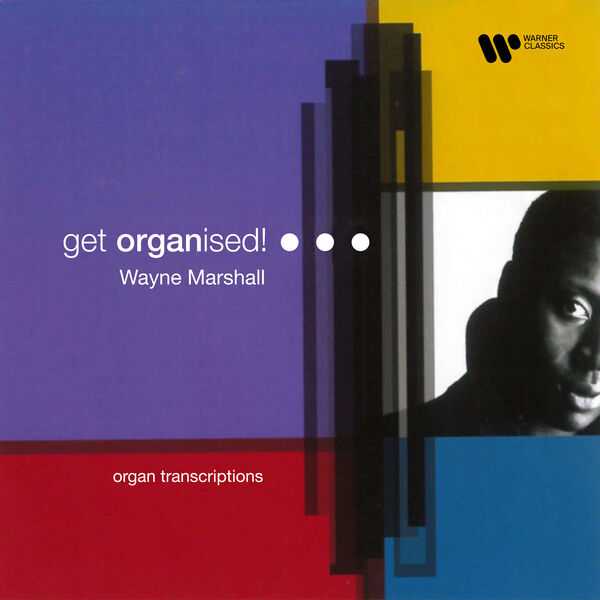 Wayne Marshall - Get Organised! Organ Transcriptions (FLAC)