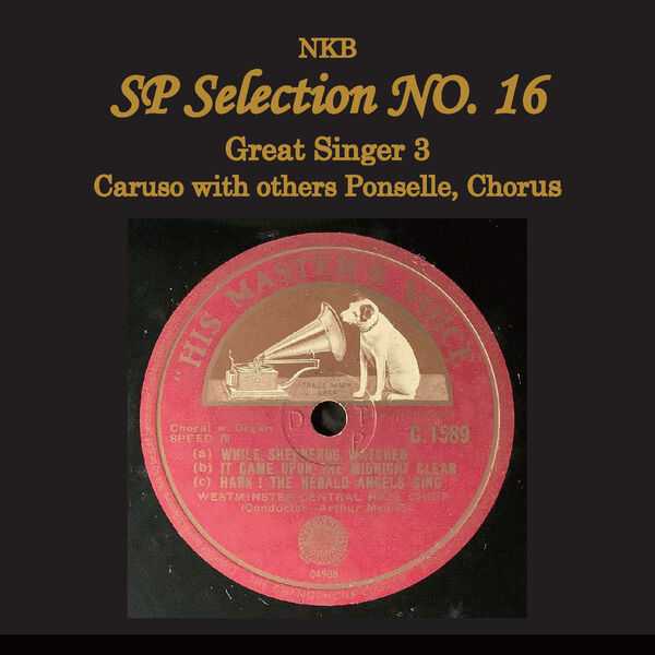 NKB SP Selection no.16, Great Singer 3 Caruso with others Ponselle, Chorus (24/192 FLAC)