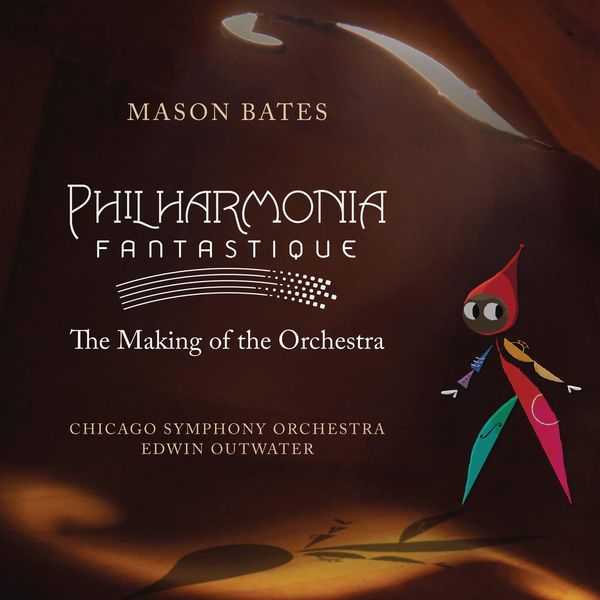 Outwater: Bates - Philharmonia Fantastique. The Making of the Orchestra (24/48 FLAC)