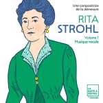 Une Compositrice de la Démesure - Rita Strohl vol.1: Musique Vocale (24/96 FLAC)