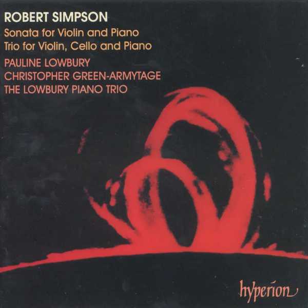Robert Simpson - Sonata for Violin and Piano, Trio for Violin, Cello and Piano (FLAC)
