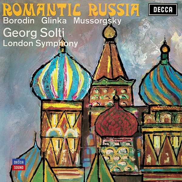 Solti: Borodin, Glinka, Mussorgsky - Romantic Russia (FLAC)