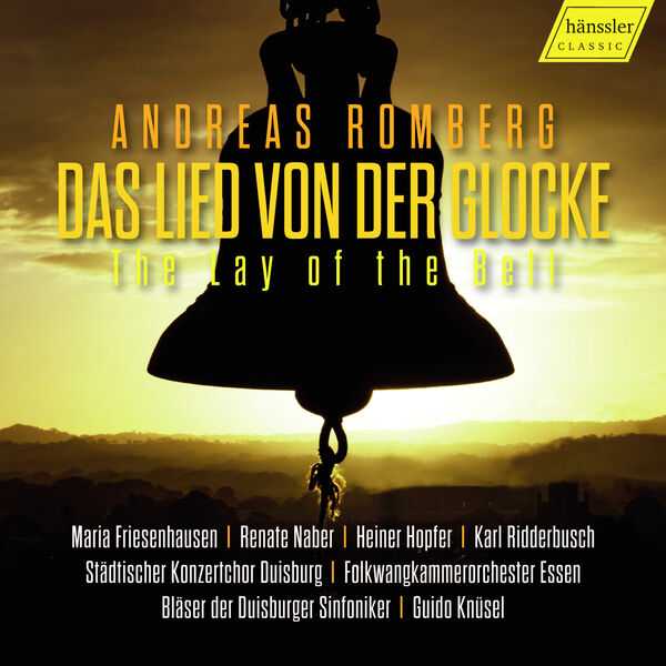 Andreas Romberg - Das Lied von der Glocke. The Lay of The Bell (FLAC)