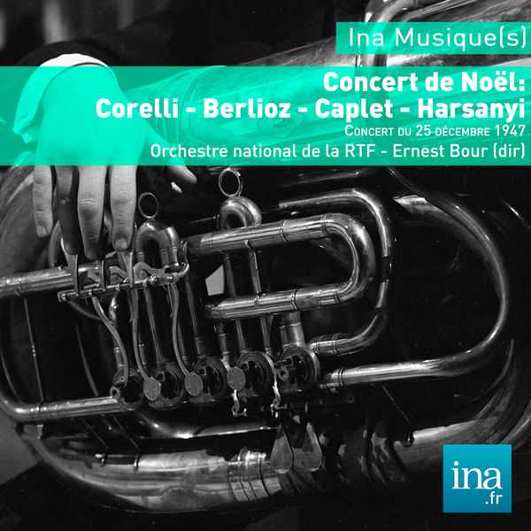 Ernest Bour - Concert de Noël: Corelli, Berlioz, Caplet, Harsanyi (FLAC)