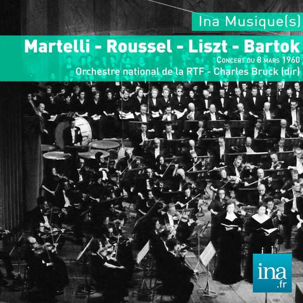 Charles Bruck - Martelli, Roussel, Liszt, Bartók (FLAC)