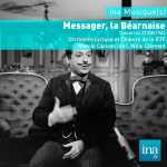 Marcel Cariven: André Messager - La Béarnaise (FLAC)