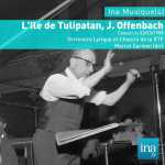 Marcel Cariven: Jacques Offenbach - L'Ile de Tulipatan (FLAC)
