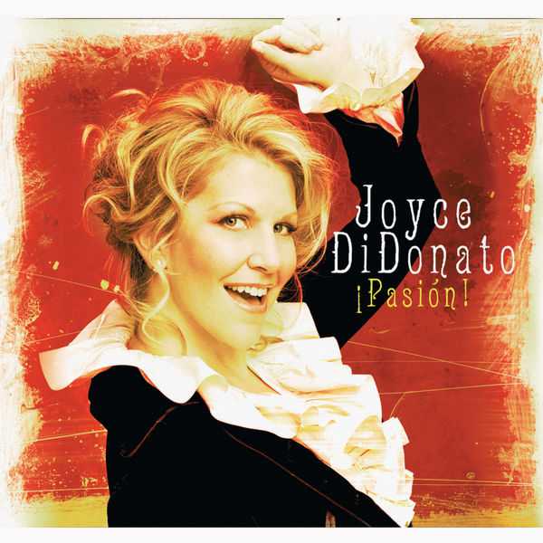 Joyce DiDonato, Julius Drake - ¡Pasión! (24/96 FLAC)