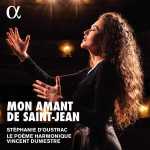 Stéphanie d'Oustrac, Vincent Dumestre: Mon Amant de Saint-Jean (24/96 FLAC)