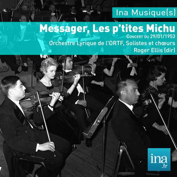 Roger Ellis: André Messager - Les p'tites Michu (FLAC)