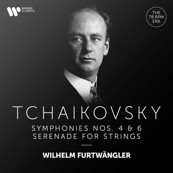 Furtwängler: Tchaikovsky - Symphonies no.4 & 6; Serenade for Strings (24/192 FLAC)