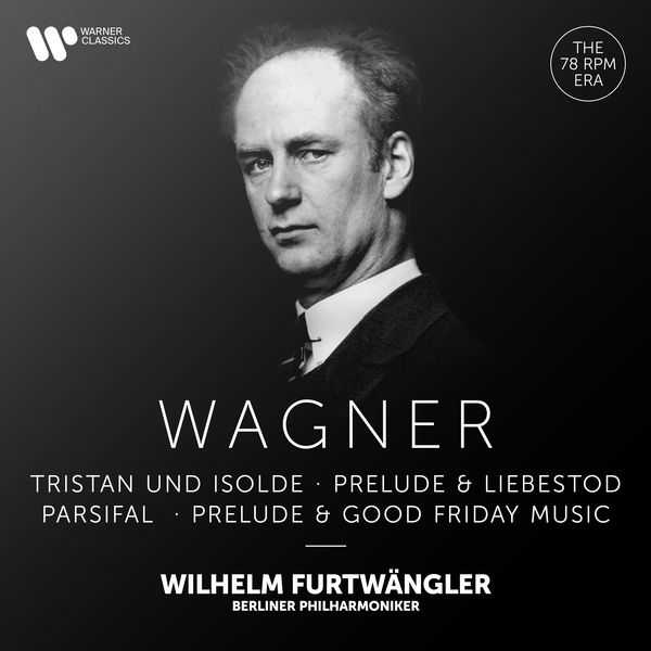Furtwängler: Wagner - Tristan und Isolde: Prelude & Liebestod; Parsifal: Prelude & Good Friday Music (24/192 FLAC)