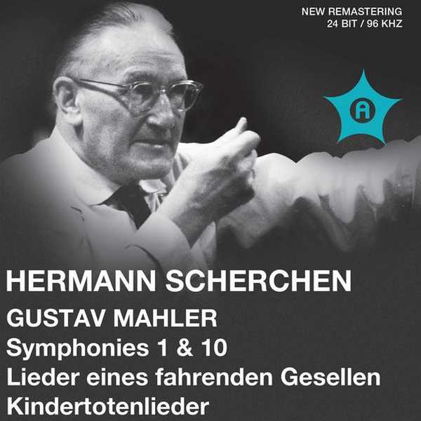 Scherchen: Mahler - Symphonies no.1 & 10, Lieder (24/48 FLAC)