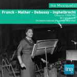 Inghelbrecht - Franck, Mahler, Debussy, Inghelbrecht (FLAC)