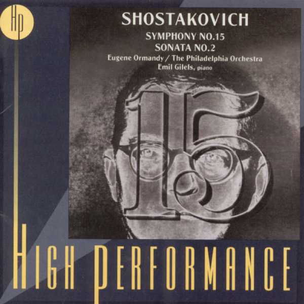 Gilels, Ormandy: Shostakovich - Symphony no.15, Piano Sonata no.2 (FLAC)