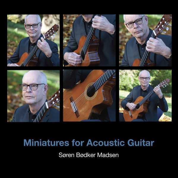 Søren Bødker Madsen - Miniatures for Acoustic Guitar (FLAC)