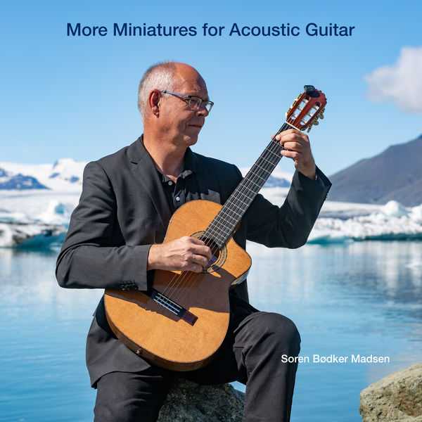 Søren Bødker Madsen - More Miniatures for Acoustic Guitar (24/96 FLAC)