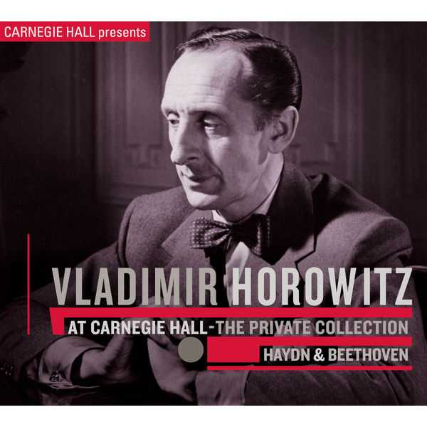 Vladimir Horowitz at Carnegie Hall - The Private Collection: Haydn & Beethoven (FLAC)