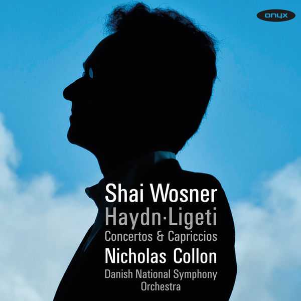 Shai Wosner, Nicholas Collon: Haydn-Ligeti - Concertos & Capriccios (24/96 FLAC)
