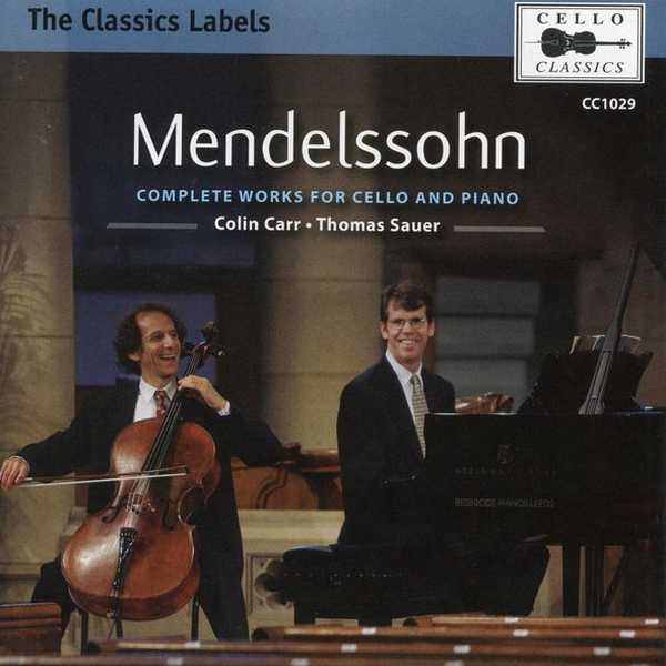 Colin Carr, Thomas Sauer: Mendelssohn - Complete Works for Cello and Piano (FLAC)