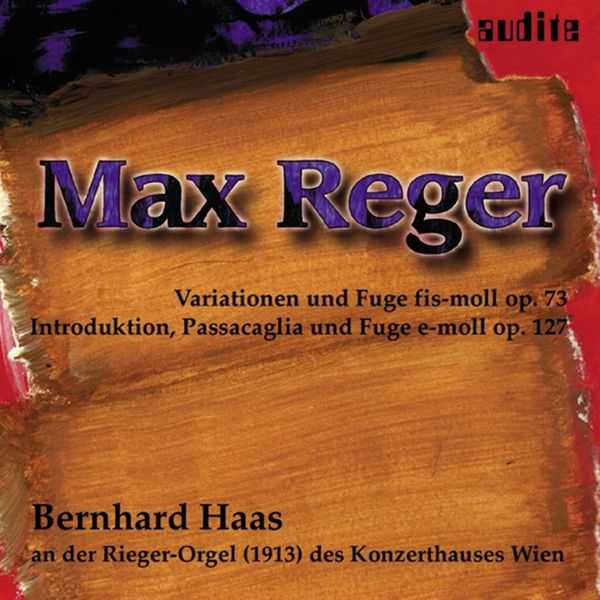 Haas: Reger - Variations and Fugue op.73; Introduction, Passacaglia and Fugue op.127 (FLAC)