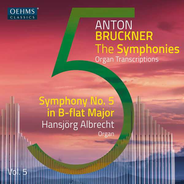 Albrecht: Bruckner - The Symphonies. Organ Transcriptions vol.5 (24/96 FLAC)