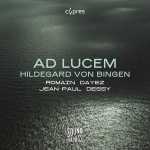 Romain Dayez, Jean-Paul Dessy: Hildegard von Bingen - Ad Lucem (24/48 FLAC)