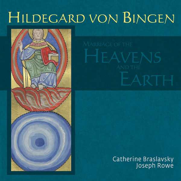 Catherine Braslavsky, Joseph Rowe: Hildegard von Bingen - Marriage of the Heavens and the Earth (FLAC)