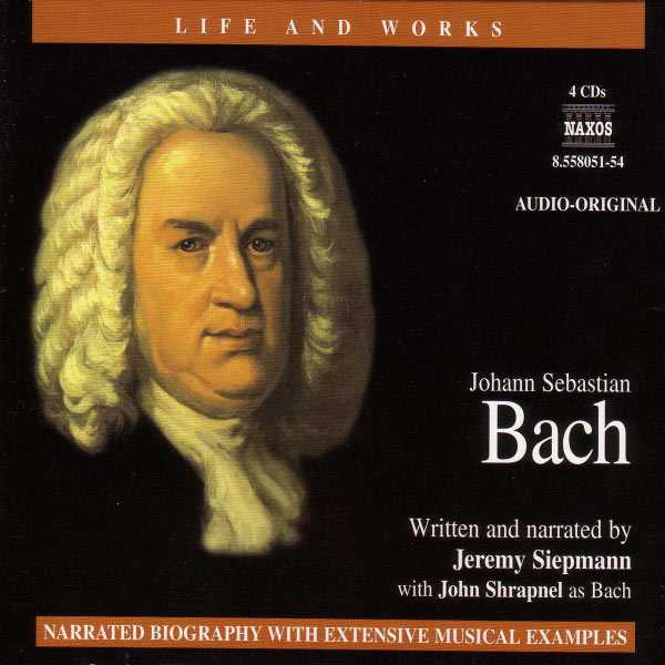 Johann Sebastian Bach - Life and Works (FLAC)