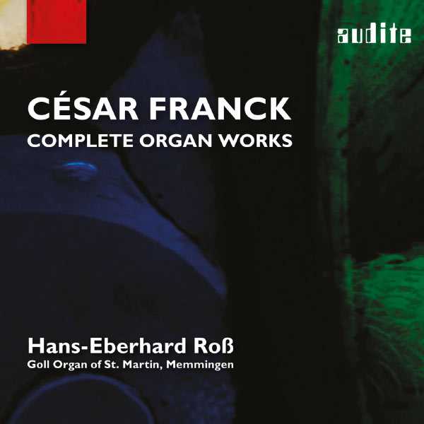 Hans-Eberhard Roß: César Franck - Complete Organ Works (FLAC)