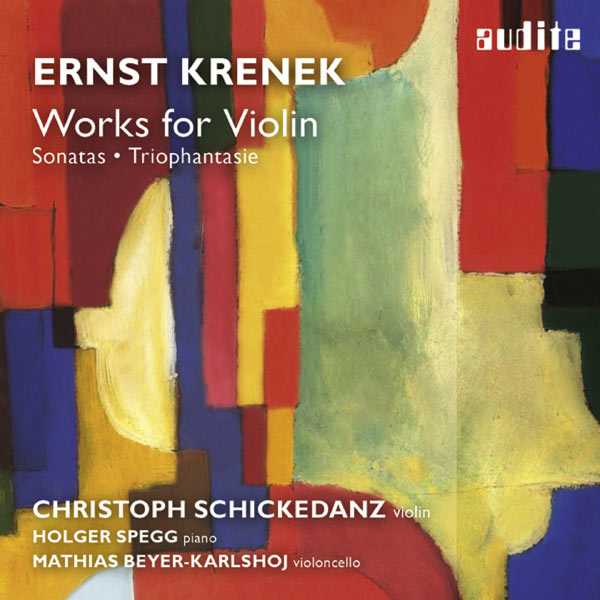Schickedanz: Ernst Krenek - Works for Violin, Sonatas, Triophantasie (FLAC)