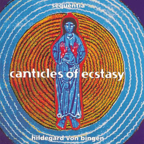 Sequentia: Hildegard von Bingen - Canticles of Ecstasy (FLAC)